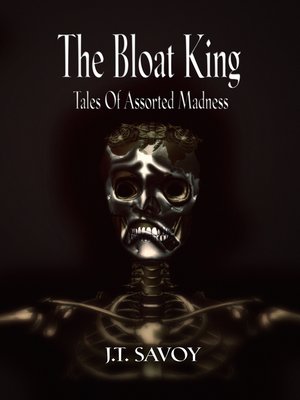 cover image of The Bloat King  Tales of Assorted Madness